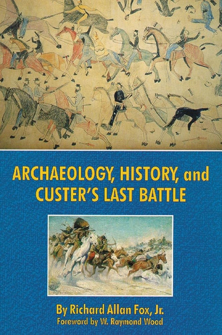 Archaeology History and Custer's Last Battle