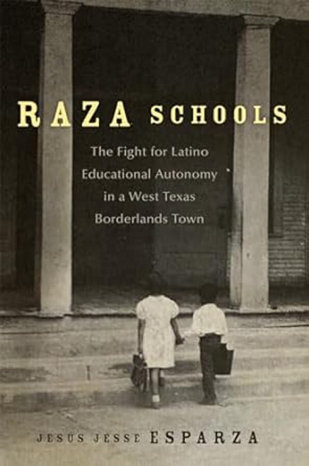 Raza Schools (New Directions in Tejano History) (Volume 4)