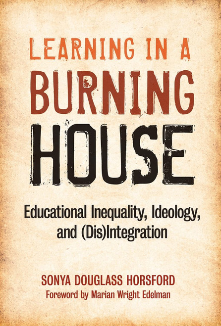 Learning in a Burning House: Educational Inequality Ideology and