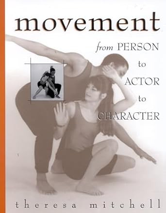 Movement : From Person to Actor to Character