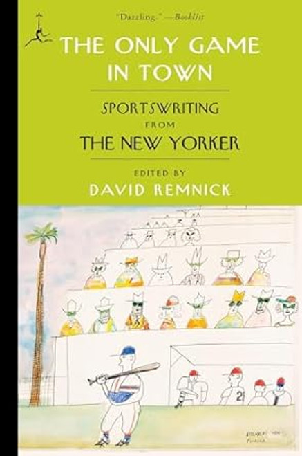 The Only Game in Town: Sportswriting from The New Yorker