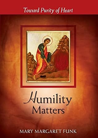 Humility Matters: Toward Purity of Heart