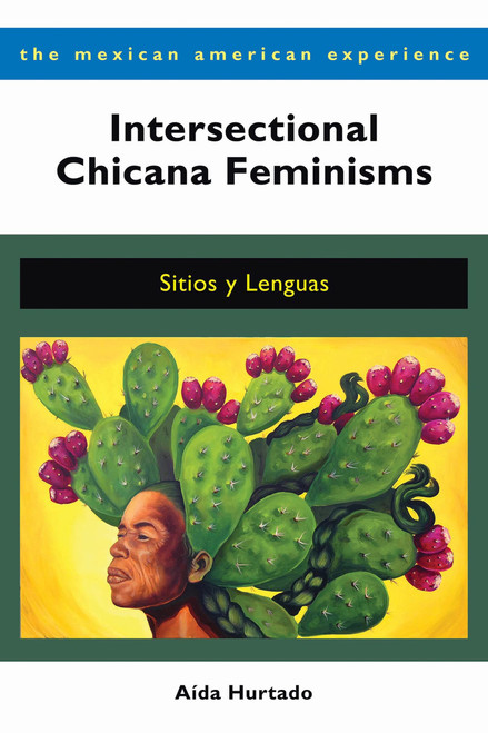Intersectional Chicana Feminisms: Sitios y Lenguas