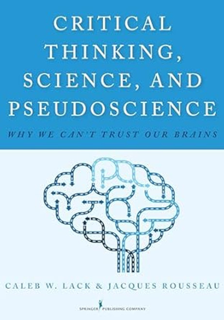 Critical Thinking Science and Pseudoscience