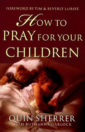 How to Pray for Your Children