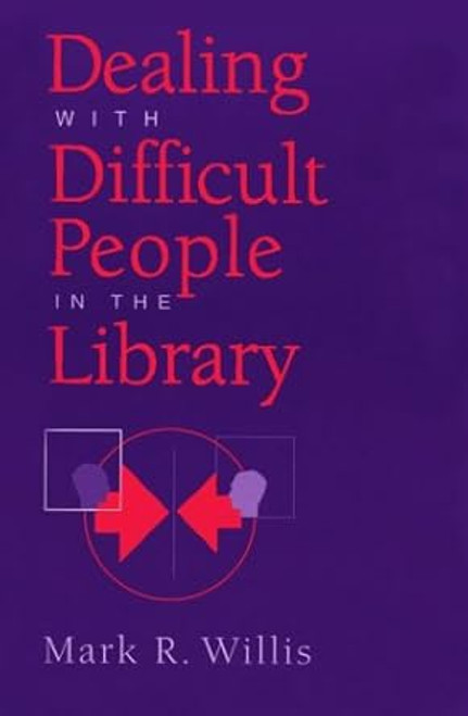 Dealing with Difficult People in the Library
