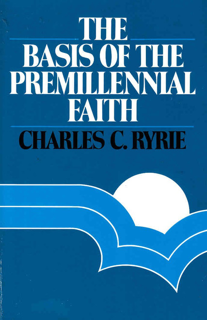 The Basis of the Premillennial Faith