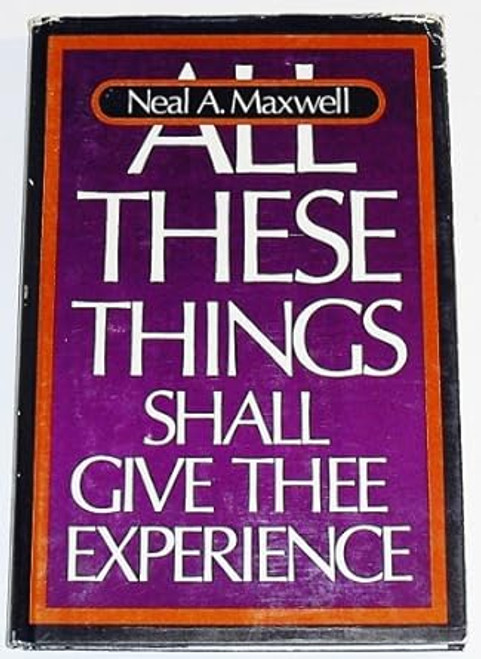 All these things shall give thee experience