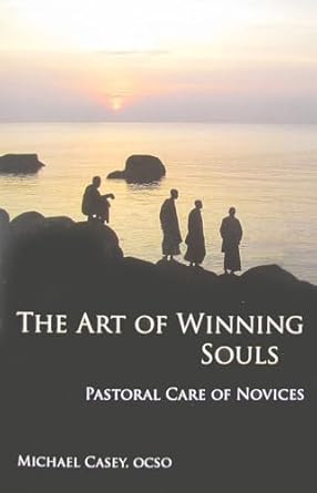 The Art of Winning Souls: Pastoral Care of Novices