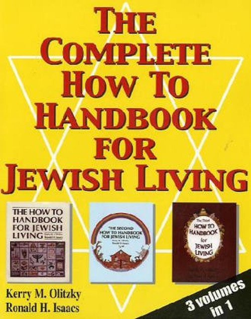 The Complete How To Handbook For Jewish Living: Three Volumes in