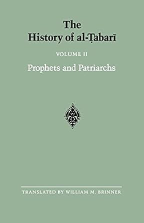 The History of al-?abar? Vol. 2: Prophets and Patriarchs