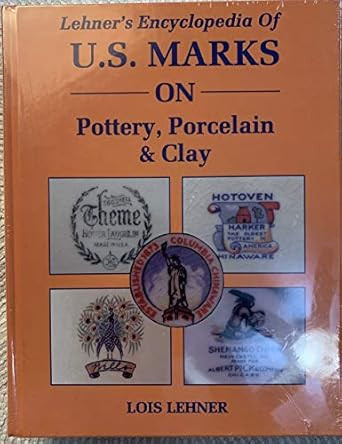 Lehner's Encyclopedia Of US Marks On Pottery Porcelain Clay