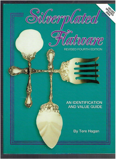 Silverplated Flatware An Identification and Value Guide 4th