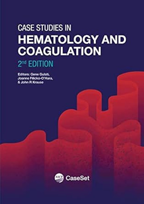 Case Studies in Hematology and Coagulation