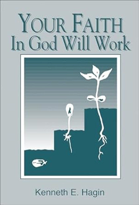 Your Faith in God Will Work