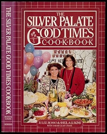 The Silver Palate Good Times Cookbook