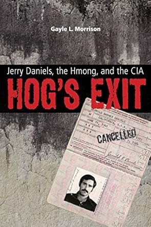 Hog's Exit: Jerry Daniels the Hmong and the CIA