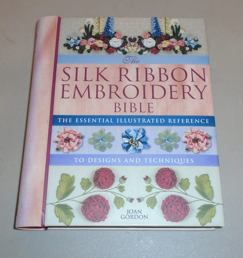 Silk Ribbon Embroidery Bible