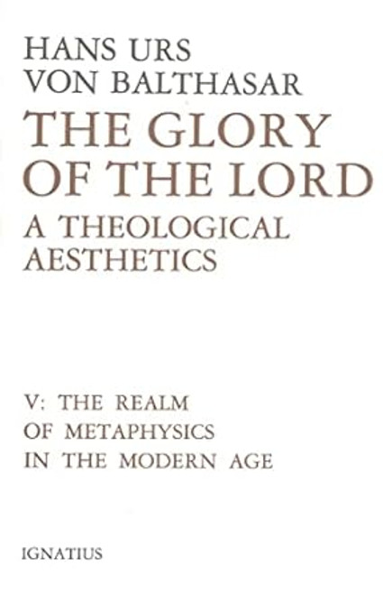 The Glory of the Lord: A Theological Aesthetics