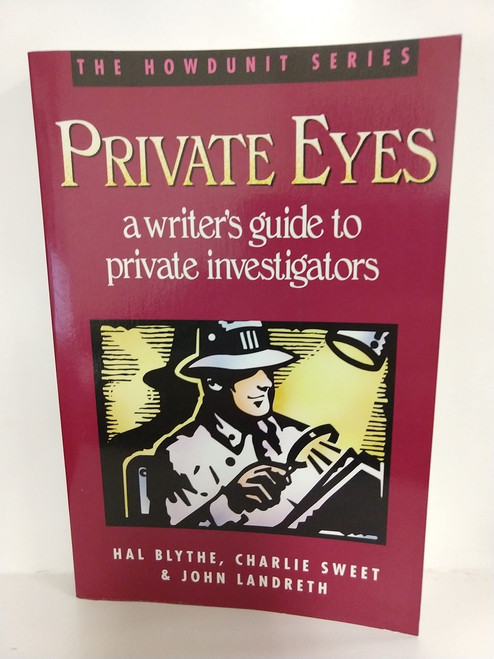 Private Eyes: A Writer's Guide to Private Investigating
