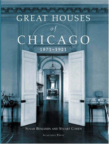 Great Houses of Chicago 1871-1921
