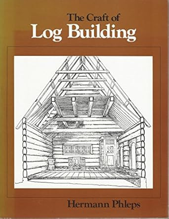 The Craft of Log Building