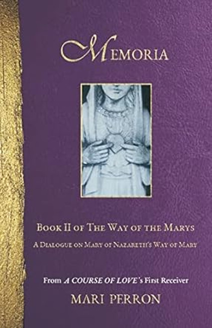 Memoria: A Dialogue on Mary of Nazareth's Way of Mary