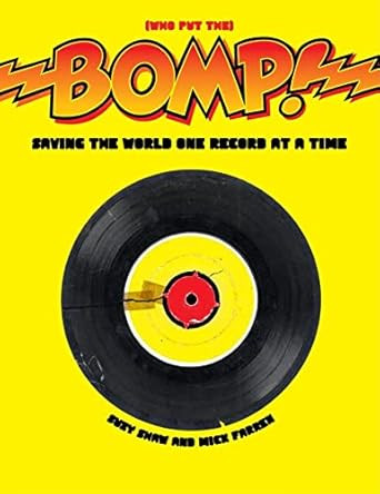 Bomp!: Saving the World One Record at a Time