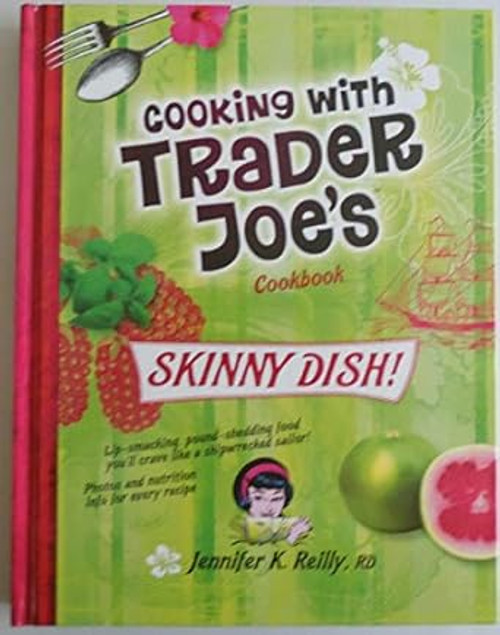 Cooking With Trader Joe's Cookbook: Skinny Dish!