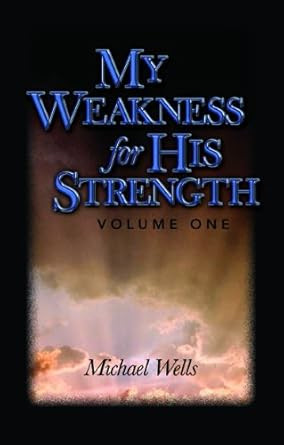 My Weakness for His Strength