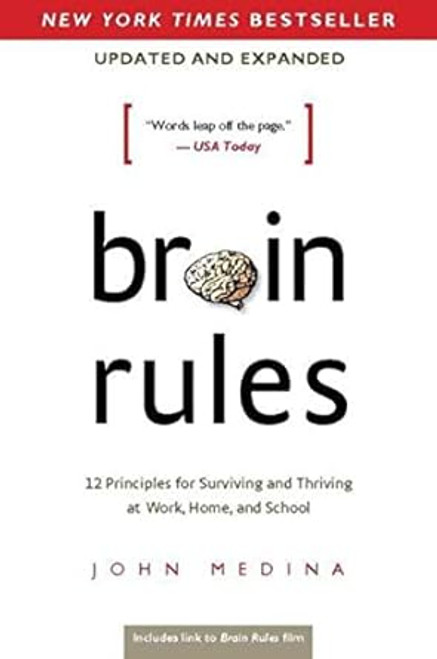 Brain Rules (Updated and Expanded): 12 Principles for Surviving