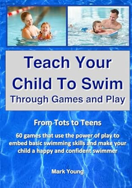Teach Your Child To Swim Through Games And Play