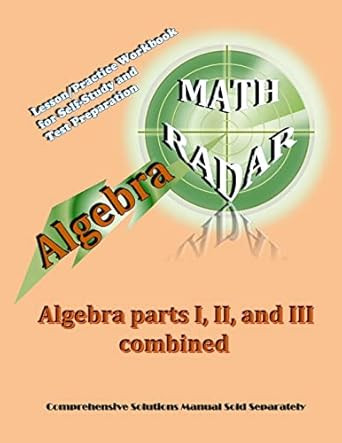 Algebra: Algebra Parts I II and III combined