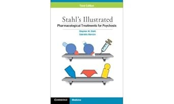 Stahl's Illustrated Pharmacological Treatments for Psychosis