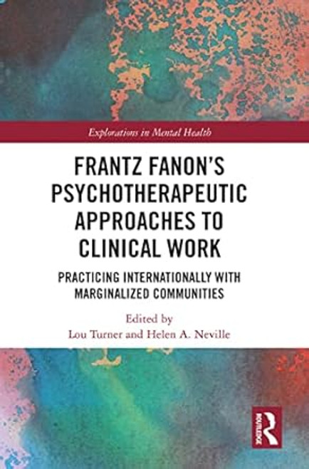 Frantz Fanons Psychotherapeutic Approaches to Clinical Work