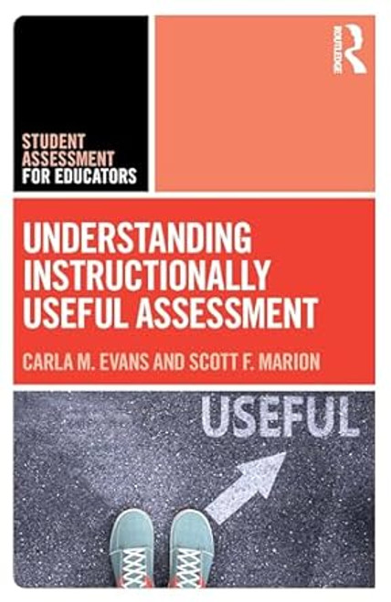 Understanding Instructionally Useful Assessment