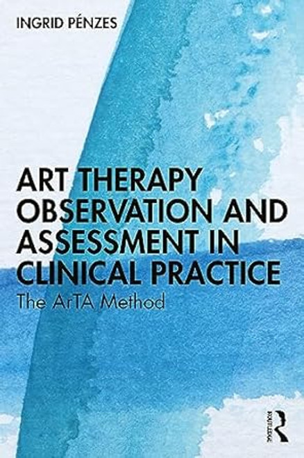 Art Therapy Observation and Assessment in Clinical Practice