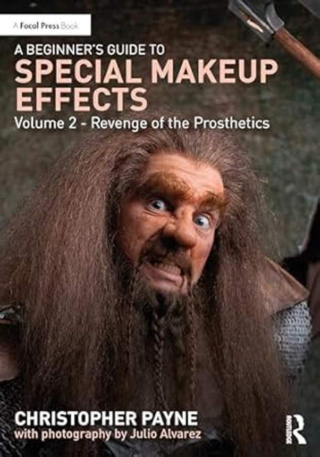 A Beginner's Guide to Special Makeup Effects Volume 2