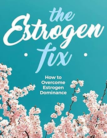 The Estrogen Fix
