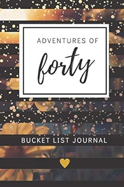 Adventures of Forty Bucket List Journal