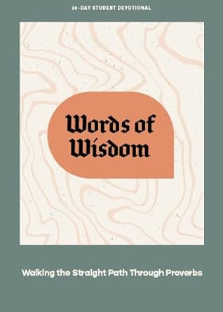 Words of Wisdom - Teen Devotional
