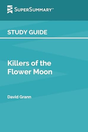 Study Guide: Killers of the Flower Moon by David Grann