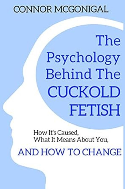 The Psychology Behind The Cuckold Fetish