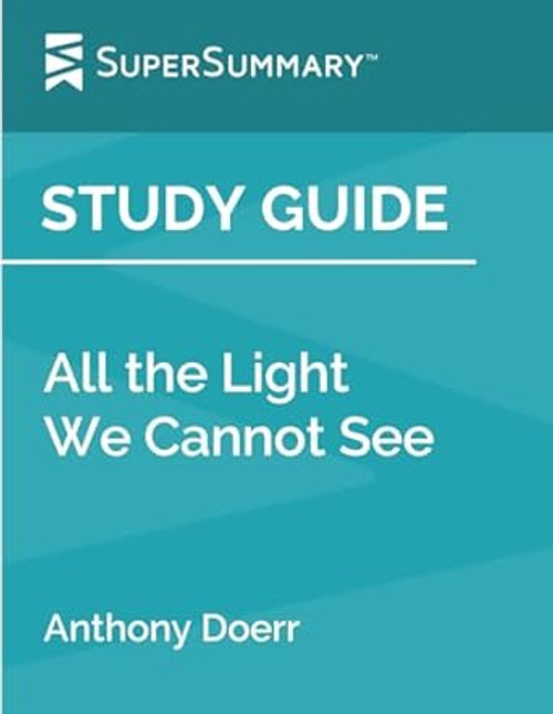 Study Guide: All the Light We Cannot See by Anthony Doerr
