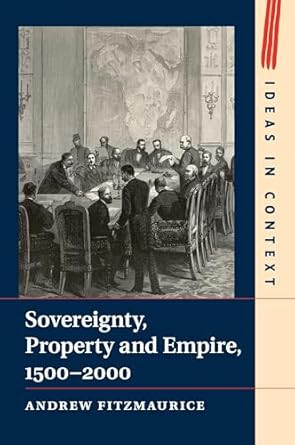 Sovereignty Property and Empire 1500 2000