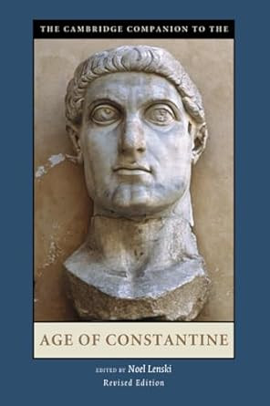 The Cambridge Companion to the Age of Constantine