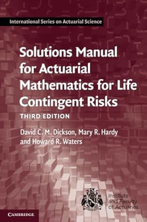 Solutions Manual for Actuarial Mathematics for Life