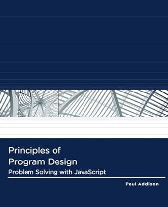 Principles of Program Design: Problem-Solving with JavaScript