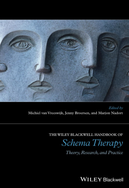 The Wiley-Blackwell Handbook of Schema Therapy