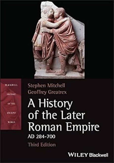 A History of the Later Roman Empire AD 284-700